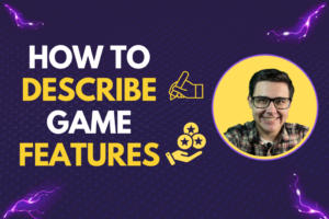 Read more about the article How to Describe Game Features (Without Losing Your Players in the Process)